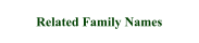 Related Family Names